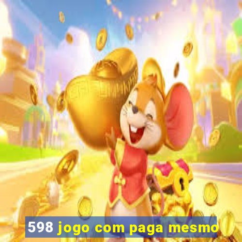 598 jogo com paga mesmo